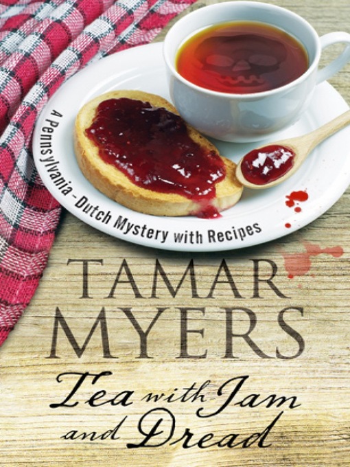 Title details for Tea with Jam and Dread by Tamar Myers - Available